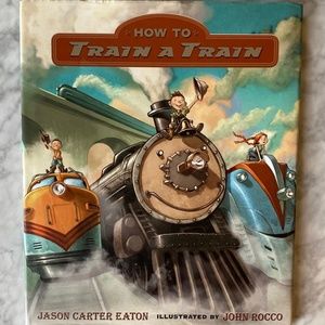 How to Train a Train hardcover kids' book